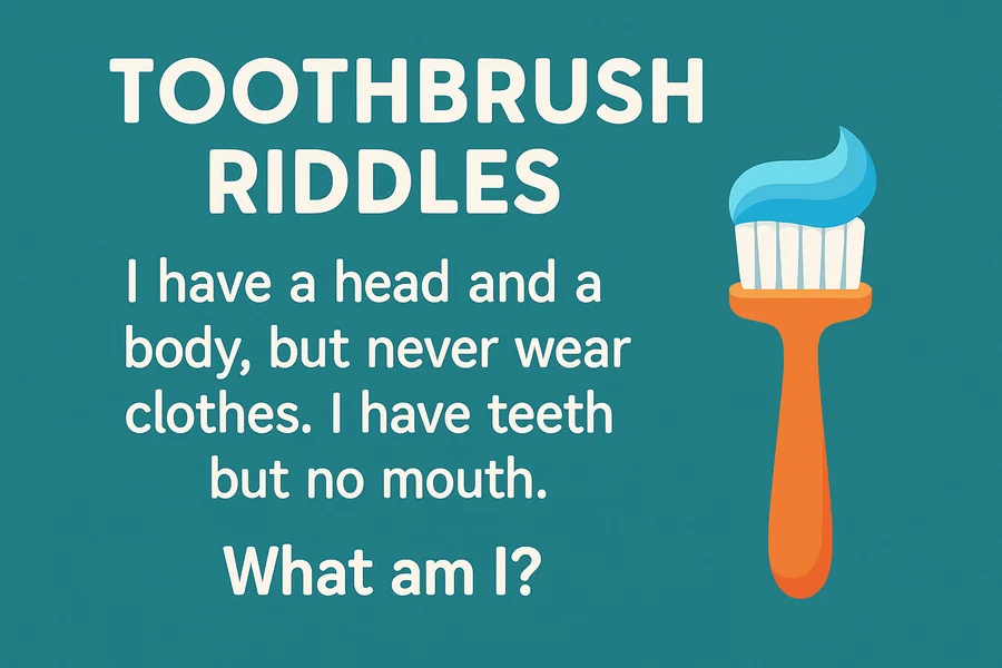 Toothbrush Riddles