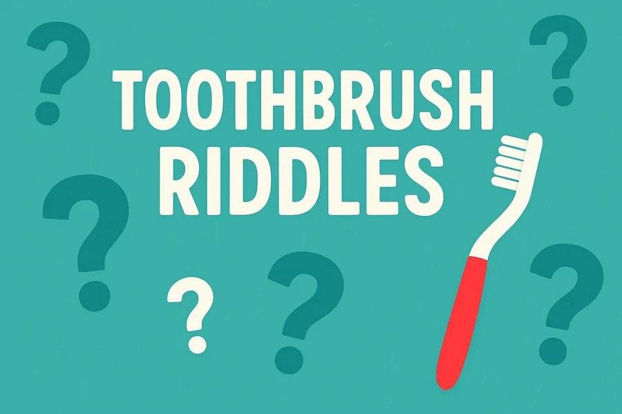 Toothbrush Riddles