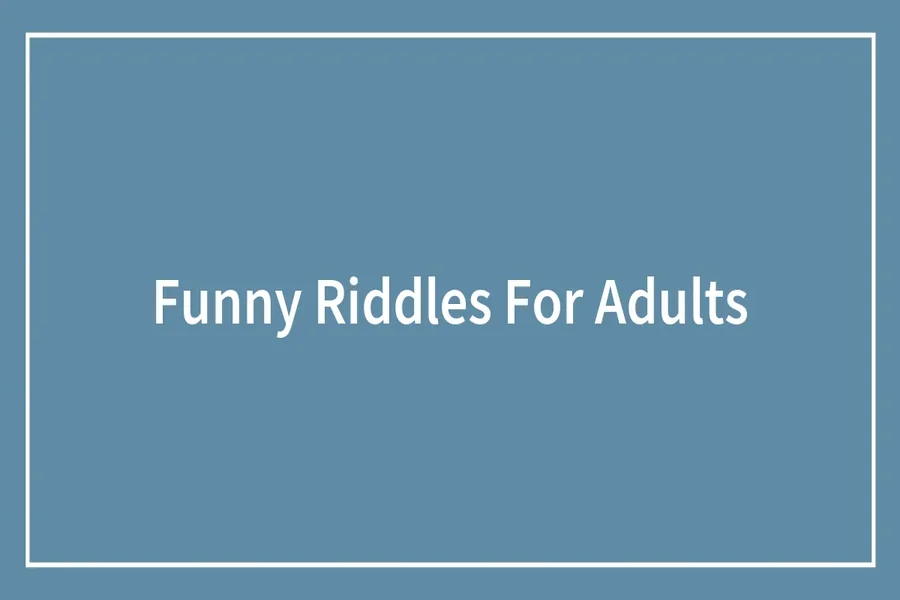 Fun Riddles For Adults